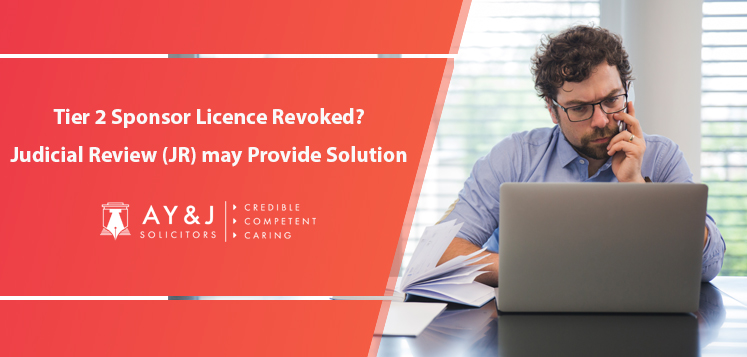 Tier 2 Sponsor Licence Revoked_JR may help to provide solution
