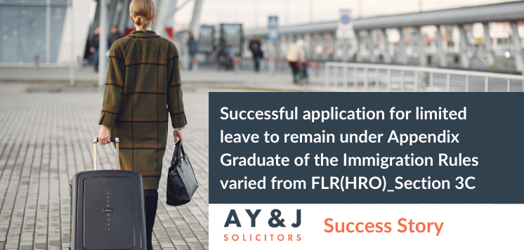 Successful application for limited leave to remain under Appendix Graduate of the Immigration Rules varied from FLR(HRO)_Section 3C